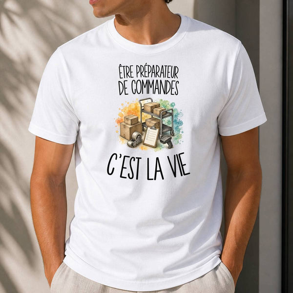 T-shirt Homme Blanc Être préparateur de commandes c'est la vie
