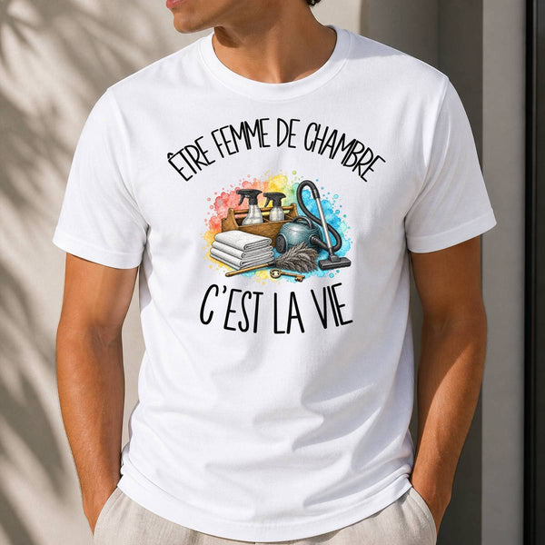 T-shirt Homme Blanc Être femme de chambre c'est la vie