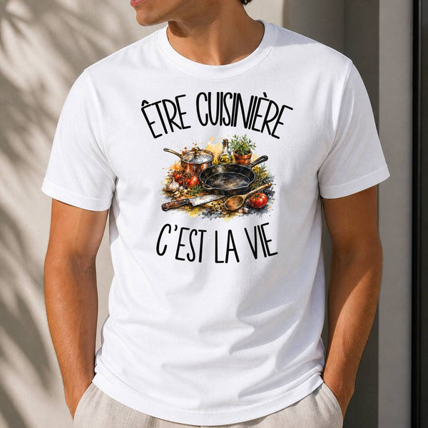 T-shirt Homme Blanc Être cuisinière c'est la vie