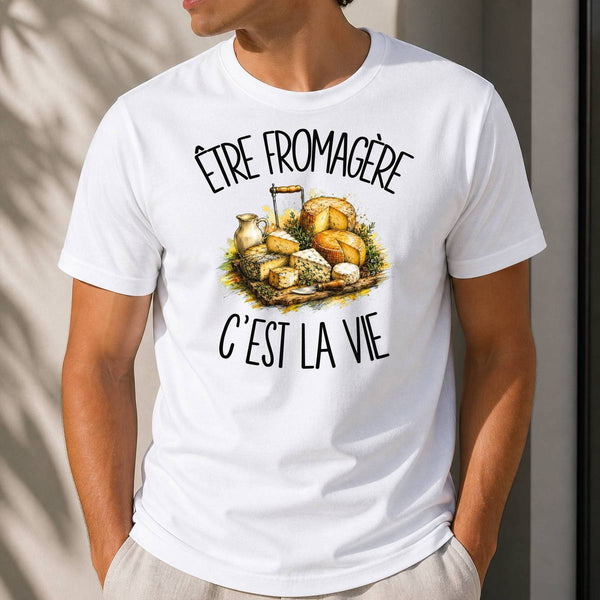 T-shirt Homme Blanc Être fromagère c'est la vie
