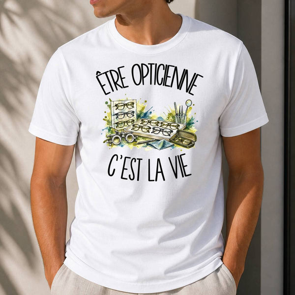 T-shirt Homme Blanc Être opticienne c'est la vie