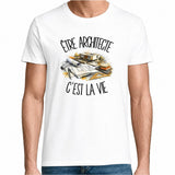 T-shirt Homme Blanc Être architecte c'est la vie