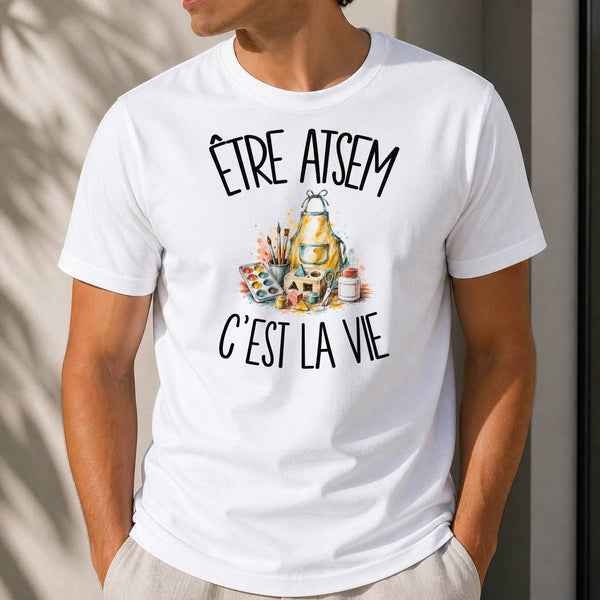T-shirt Homme Blanc Être ATSEM c'est la vie
