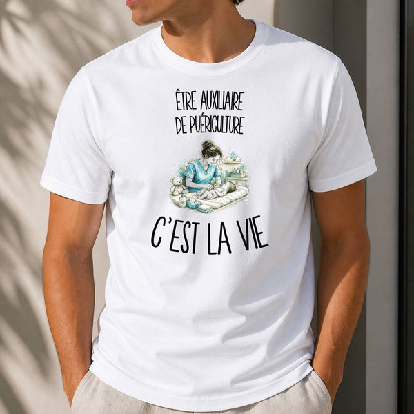 T-shirt Homme Blanc Être auxiliaire de puériculture c'est la vie