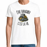 T-shirt Homme Blanc Être banquier c'est la vie