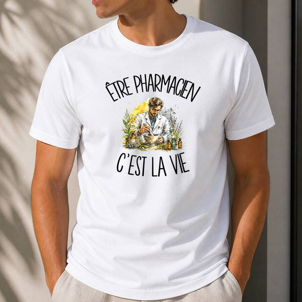 T-shirt Homme Blanc Être pharmacien c'est la vie