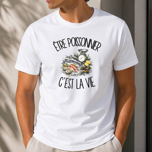 T-shirt Homme Blanc Être poissonnier c'est la vie