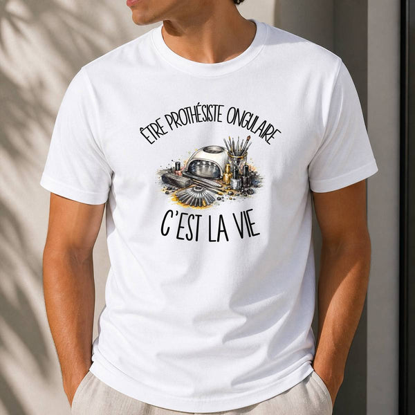 T-shirt Homme Blanc Être prothésiste ongulaire c'est la vie
