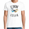 T-shirt Homme Blanc Le drone c'est la vie