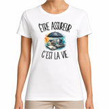 T-shirt Femme Blanc Être assureur c'est la vie