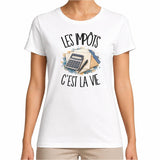T-shirt Femme Blanc Les impôts c'est la vie