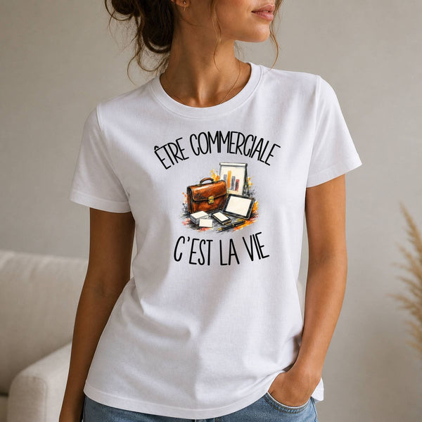 T-shirt Femme Blanc Être commerciale c'est la vie