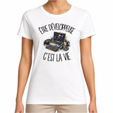T-shirt Femme Blanc Être développeuse c'est la vie