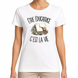 T-shirt Femme Blanc Être éducatrice c'est la vie