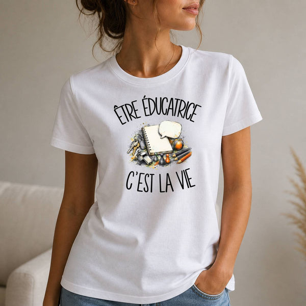 T-shirt Femme Blanc Être éducatrice c'est la vie