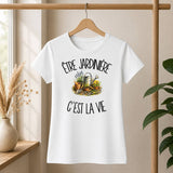 T-shirt Femme Blanc Être jardinière c'est la vie