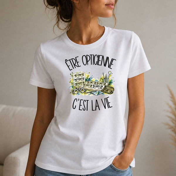 T-shirt Femme Blanc Être opticienne c'est la vie