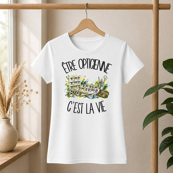 T-shirt Femme Blanc Être opticienne c'est la vie