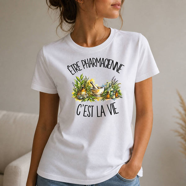 T-shirt Femme Blanc Être pharmacienne c'est la vie