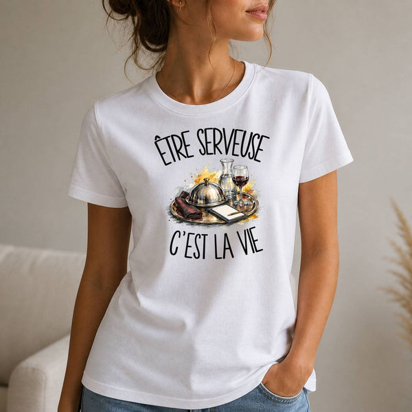 T-shirt Femme Blanc Être serveuse c'est la vie