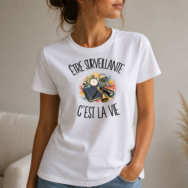 T-shirt Femme Blanc Être surveillante c'est la vie