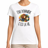 T-shirt Femme Blanc Être douanière c'est la vie