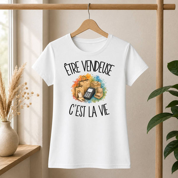 T-shirt Femme Blanc Être vendeuse c'est la vie