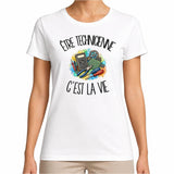 T-shirt Femme Blanc Être technicienne c'est la vie