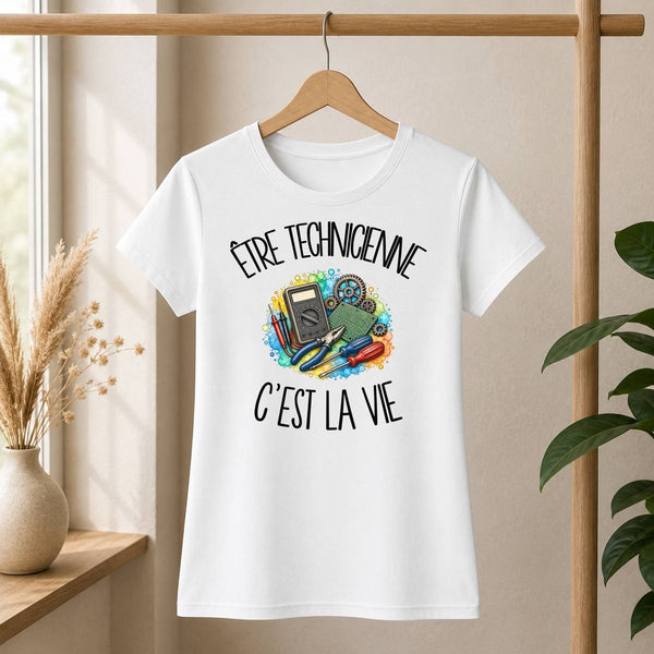 T-shirt Femme Blanc Être technicienne c'est la vie