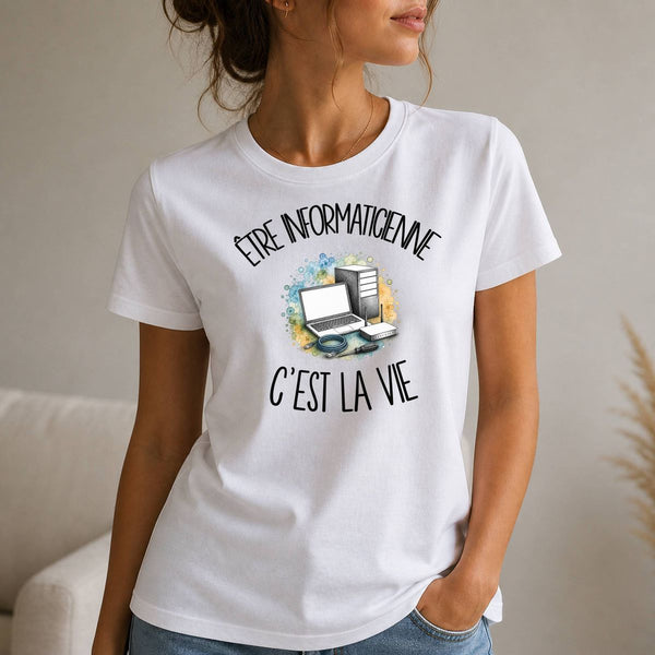 T-shirt Femme Blanc Être informaticienne c'est la vie