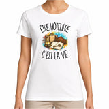 T-shirt Femme Blanc Être hôtelière c'est la vie
