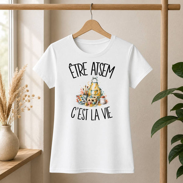 T-shirt Femme Blanc Être ATSEM c'est la vie