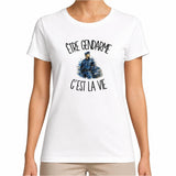 T-shirt Femme Blanc Être gendarme c'est la vie