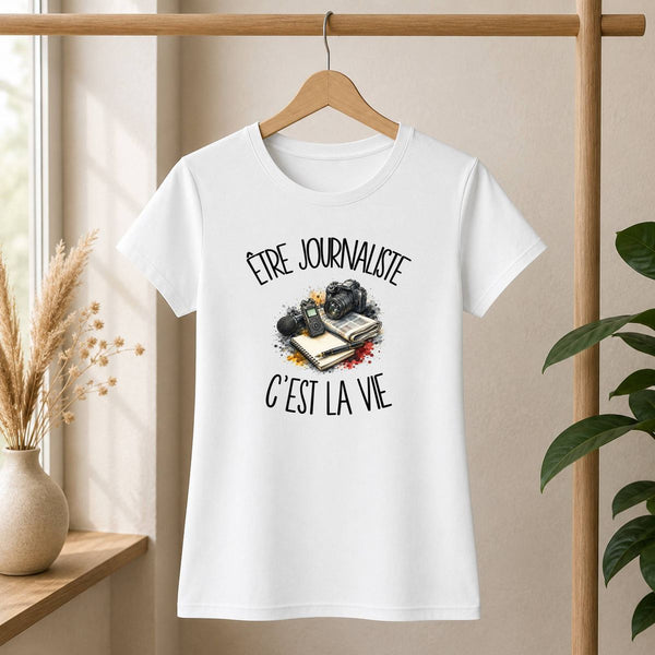 T-shirt Femme Blanc Être journaliste c'est la vie