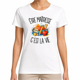 T-shirt Femme Blanc Être maîtresse c'est la vie