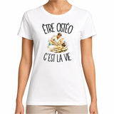 T-shirt Femme Blanc Être ostéo c'est la vie