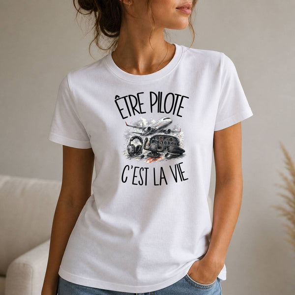 T-shirt Femme Blanc Être pilote c'est la vie
