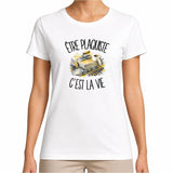 T-shirt Femme Blanc Être plaquiste c'est la vie
