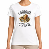 T-shirt Femme Blanc L'archéologie c'est la vie