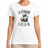 T-shirt Femme Blanc La pétanque c'est la vie