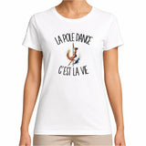 T-shirt Femme Blanc La pole dance c'est la vie