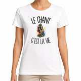 T-shirt Femme Blanc Le chant c'est la vie