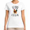 T-shirt Femme Blanc Le coq c'est la vie
