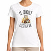 T-shirt Femme Blanc Le cricket c'est la vie