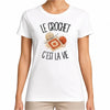 T-shirt Femme Blanc Le crochet c'est la vie