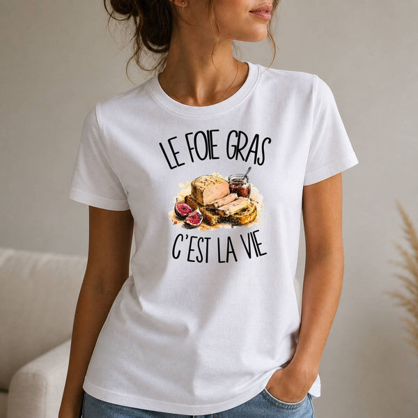 T-shirt Femme Blanc Le foie gras c'est la vie