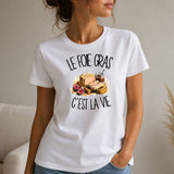 T-shirt Femme Blanc Le foie gras c'est la vie