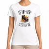 T-shirt Femme Blanc Le hip-hop c'est la vie