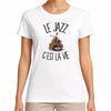 T-shirt Femme Blanc Le jazz c'est la vie
