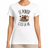 T-shirt Femme Blanc Le poker c'est la vie
